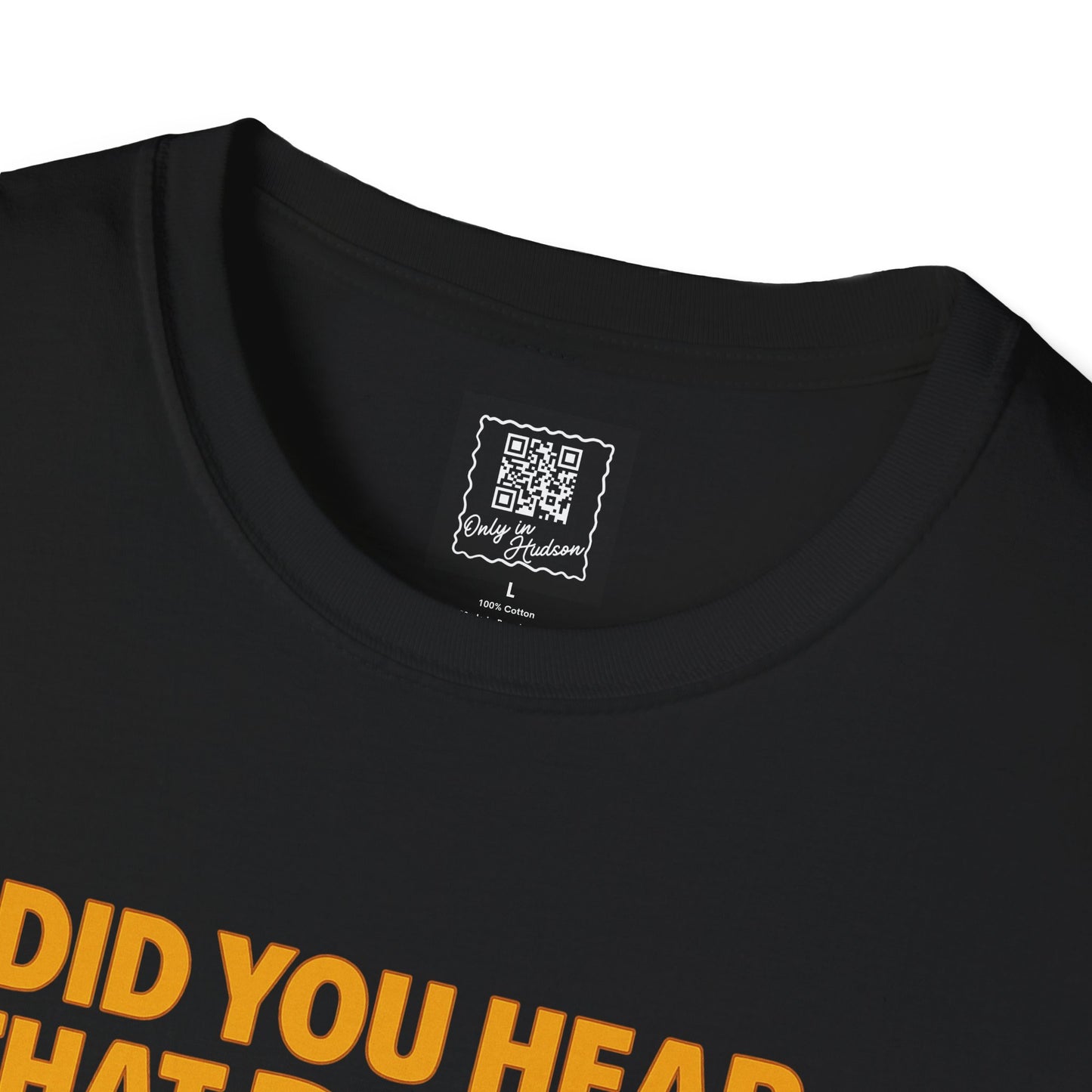 Did You Hear That Tee?